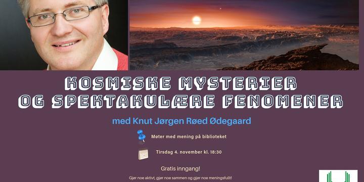 Bilde/illustrasjon for Kosmiske mysterier og spektakulære fenomener med Knut Jørgen Røed Ødegaard Kosmiske mysterier og spektakulære fenomener med Knut Jørgen Røed Ødegaard